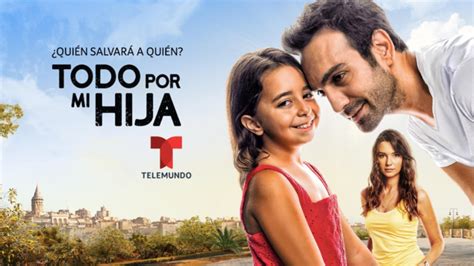 Con Fecha Y Hora Estreno De Todo Por Mi Hija En Telemundo