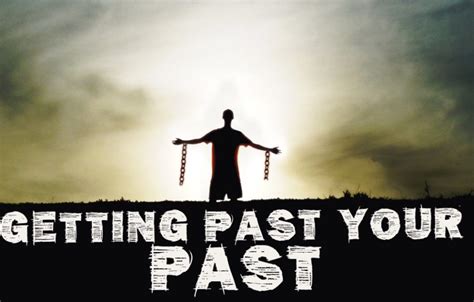 Getting Past Your Past The Lighthouse Church Millersville
