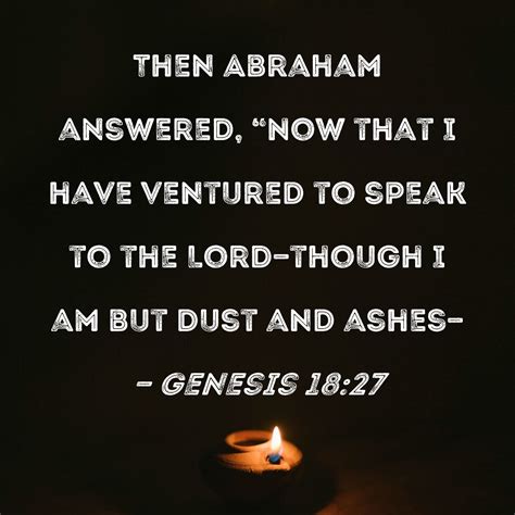 Genesis 1827 Then Abraham Answered Now That I Have Ventured To Speak