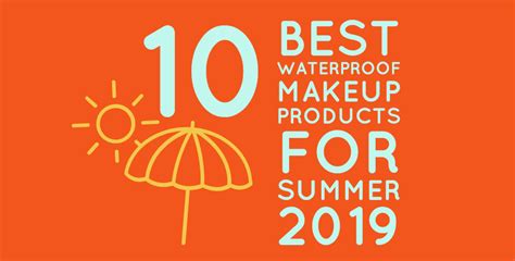 10 Best Waterproof Makeup Products For Summer 2019 The Yesstylist
