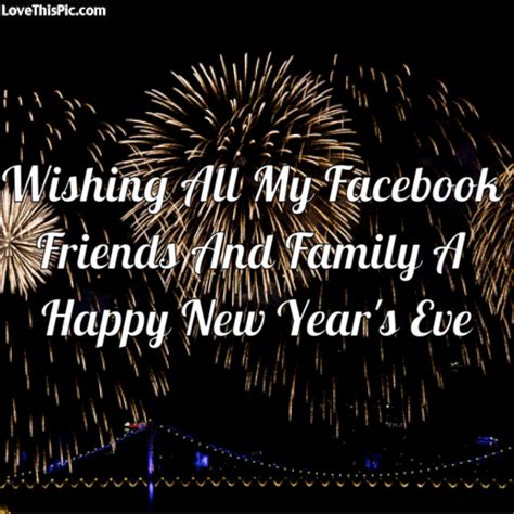 Wishing All My Facebook Friends A Happy New Years Eve