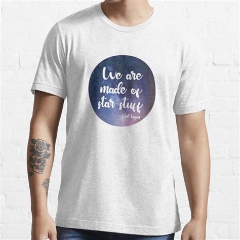 We Are Made Of Star Stuff T Shirt For Sale By Catofnimes Redbubble