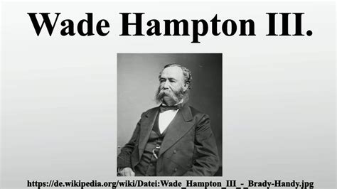 Wade Hampton Iii Youtube