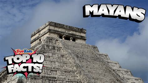Top 10 Facts About The Mayans Fun Kids The Uks Childrens Radio