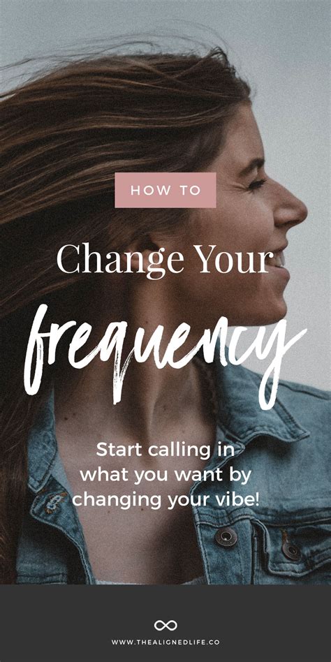How To Change Your Frequency The Aligned Life