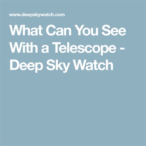 What Can You See With A Telescope Deep Sky Watch Telescope Sky Watch Canning