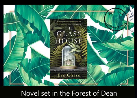 The Book Trail Novel Set In The Forest Of Dean The Glass House Eve Chase The Book Trail