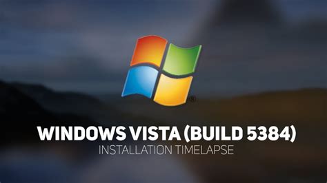 Installing Windows Vista Build 5384 Timelapse Youtube