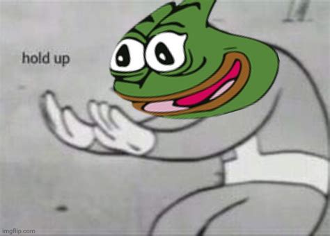 Pepe Hold Up Blank Template Imgflip