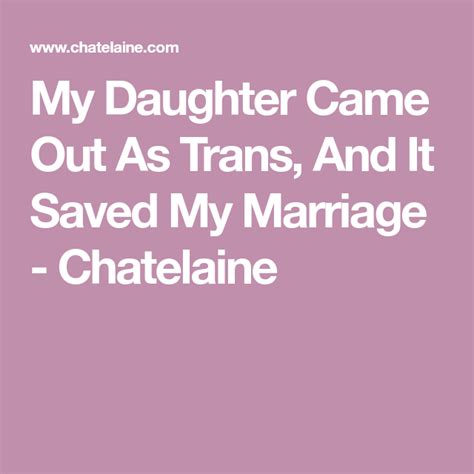 My Daughter Came Out As Trans And It Saved My Marriage To My