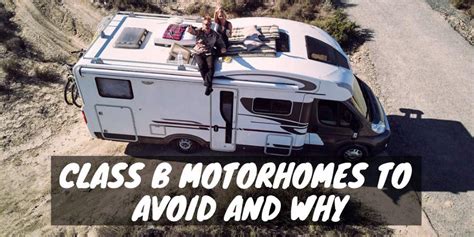 6 Class B Motorhomes To Avoid And Why Rv Troop