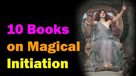 Top 10 Books On Magical Initiation Esoteric Saturdays Youtube
