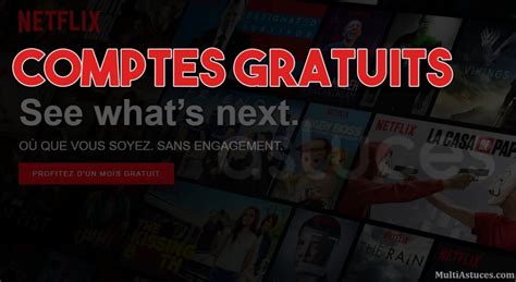 Comptes Netflix Gratuits 2023 Compte Premium Multi Astuces