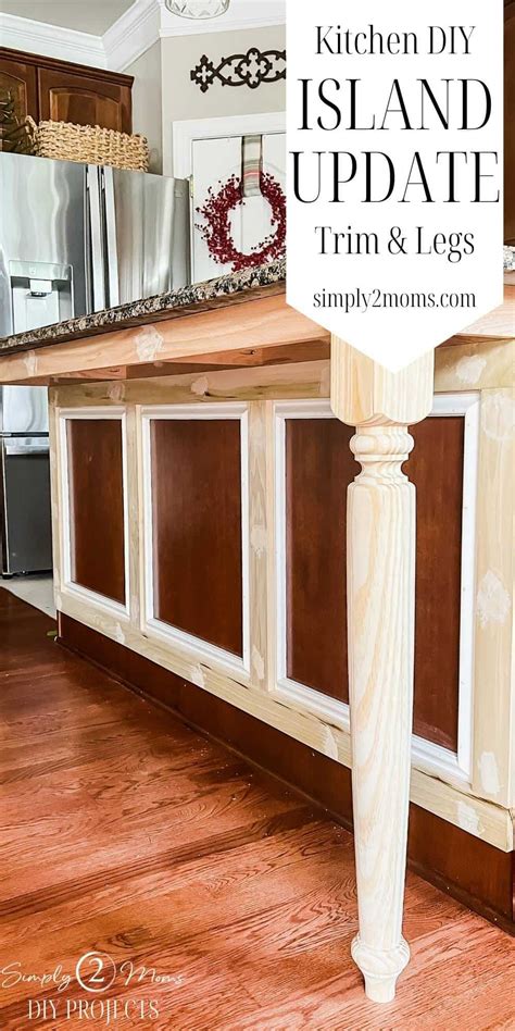 How To Update A Kitchen Island With Trim And Legs Kitchen Island