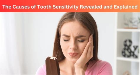 the causes of tooth sensitivity revealed and explained gateway of health