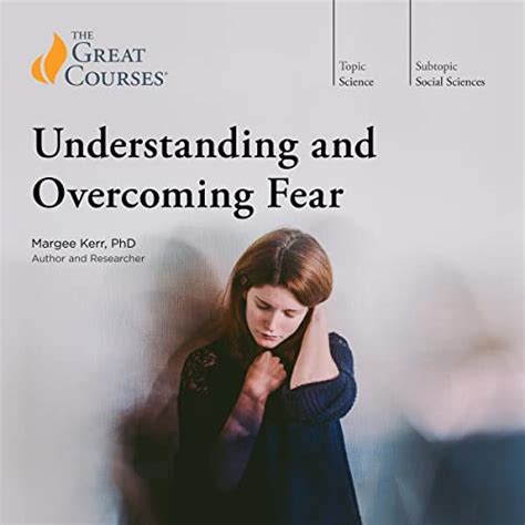 Understanding And Overcoming Fear By Margee Kerr The Great Courses