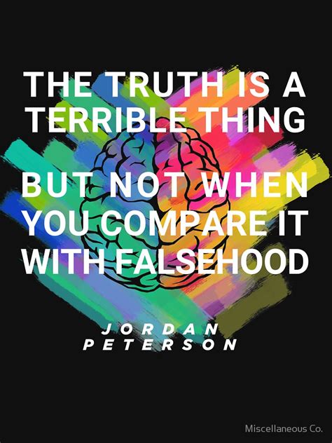 Quotes From Dr Jordan B Peterson On The Truth Posters T Shirts And
