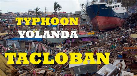 Typhoon Yolanda 2013 Tacloban City Aftermath Youtube
