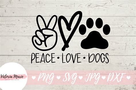 Peace Love Dogs Svg Paws Svg Dog Svg Dog Decal 685708 Cut Files