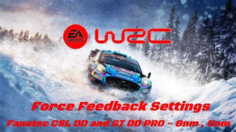 EA SPORTS WRC Force Feedback Settings Fanatec CSL DD And GT DD PRO