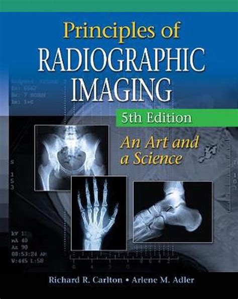 Principles Of Radiographic Imaging 5th Edition By Richard R Carlton