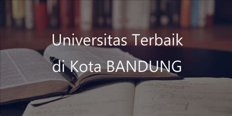 Daftar Universitas Swasta Di Bandung