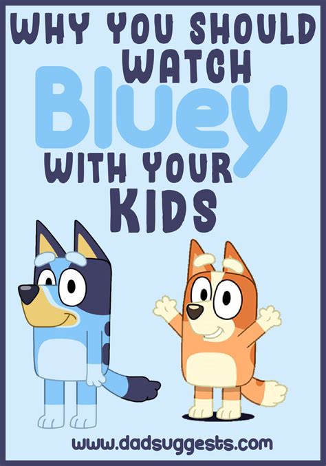 Why You Should Watch Bluey With Your Kids Dad Suggests