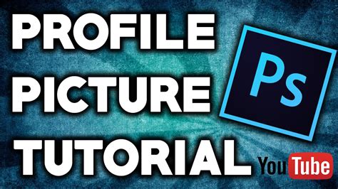 How To Make A Youtube Profile Picture With Photoshop Cc 2016 Tutorial