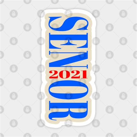 Senior Class Of 2021 Senior Class Of 2021 Sticker Teepublic