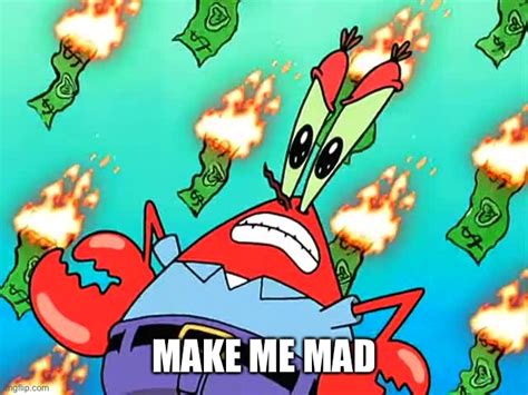 Image Tagged In Pissed Off Mr Krabs Imgflip