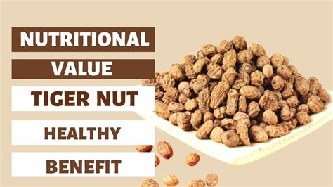 Tiger Nut Nutrition And Health Benefit YouTube
