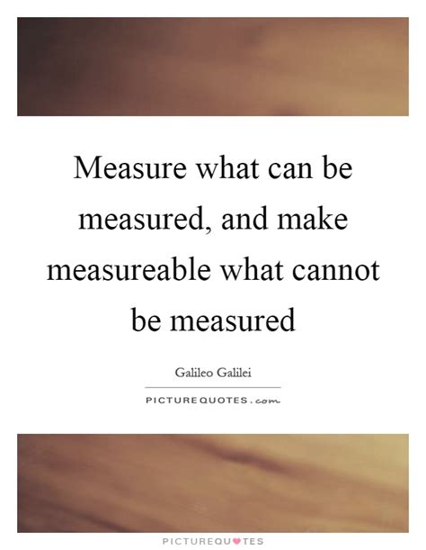 Check spelling or type a new query. Measureable Quotes & Sayings | Measureable Picture Quotes