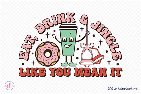 Eat Drink And Jingle Retro Christmas Png Craft Lab Svg