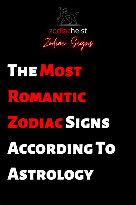 The Most Romantic Zodiac Signs According To Astrology Zodiac Heist
