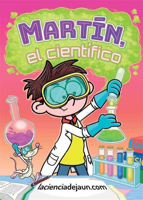 Nuevo Libro De Divulgación Científica Para Niños Martín El Científico