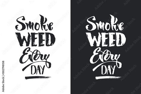 Calligraphy Smoke Weed Every Day Rastafarian Culture Of Smoking Natural Cannabis Vector