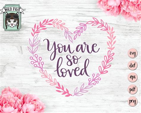 You Are So Loved Svg File Youre So Loved Cut File Heart Etsy
