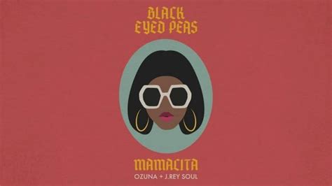 black eyed peas lanza nueva canción mamacita escucha y letra oficial música news