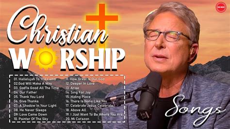Top Worship Songs Of Don Moen 2023 Don Moen Top 22 Most Played Songs