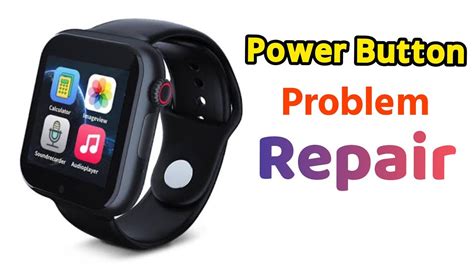 Smart Watch Power Button Repair Watches Switch Repair Smart Watches