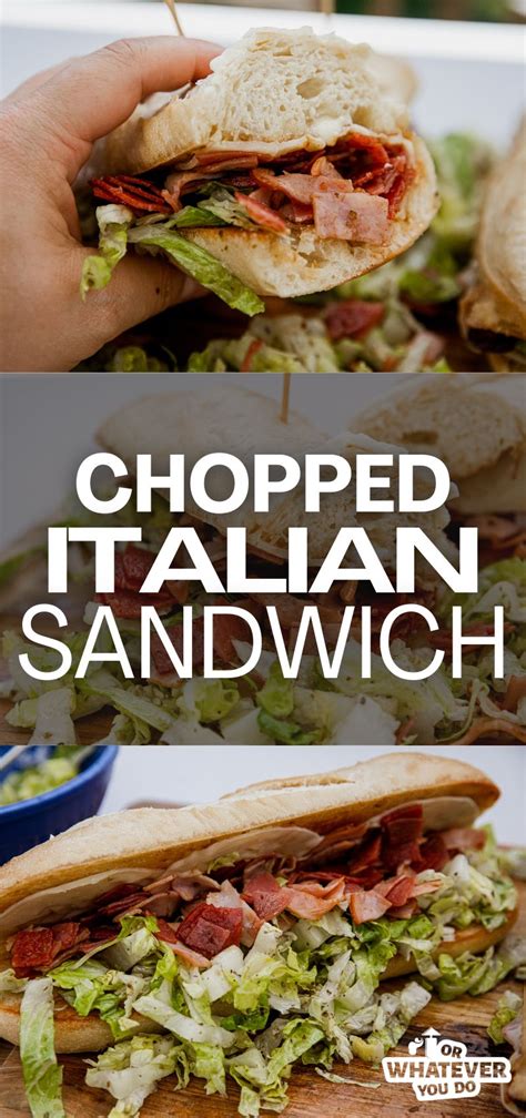 Chopped Italian Sandwich Or Whatever You Do