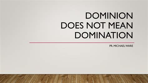Sermon Dominion Does Not Mean Domination Youtube