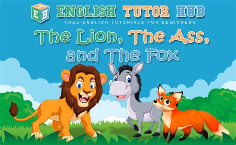 The Lion The Ass And The Fox Story Moral Lesson And Summary