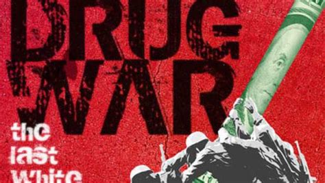 American Drug War The Last White Hope 2008 Traileraddict