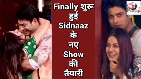 Good News For Sidnaaz Fans New Show Preperation For Sidharth And Shehnaz