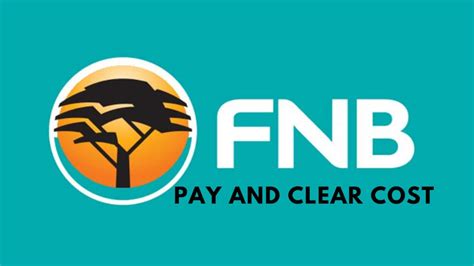 Fnb Pay And Clear Cost 2023 All You Need To Know About Your Updated