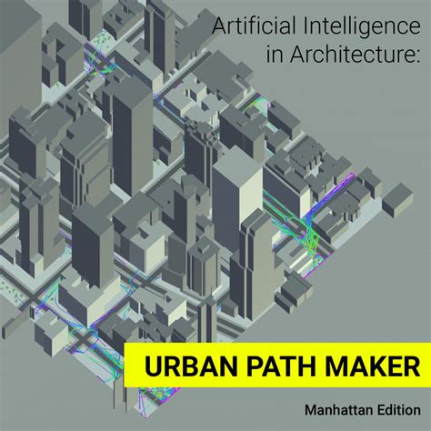Artificial Intelligence In Architecture Urban Path Maker Iaac Blog