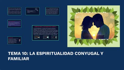 Tema 10 La Espiritualidad Conyugal Y Familiar By Luis Gutiérrez On Prezi
