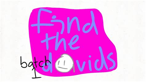 Find The Davids Batch 1 Fanmade Game Idea Youtube