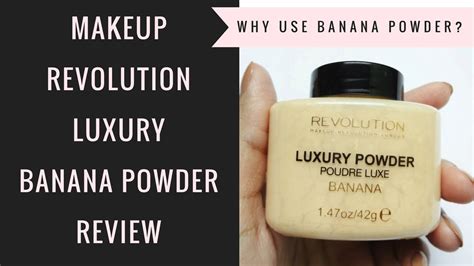 A favourite for prolonging the wear of makeup, banishing shine, brightening and balancing skin tone. Makeup Revolution Luxury Banana Powder Review | Uses of ...